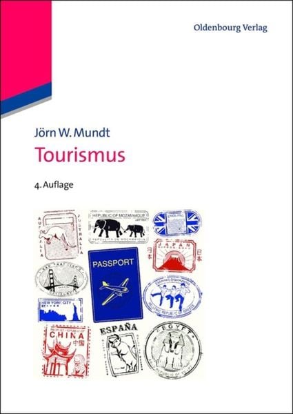 Tourismus, Gebundene Ausgabe von Jörn W. Mundt, De Gruyter, 9783486704518