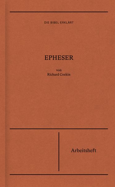 Produktbild: Epheser | Arbeitsheft (Die Bibel erkl&auml;rt)