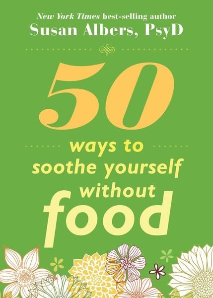 Produktbild: 50 Ways to Soothe Yourself Without Food