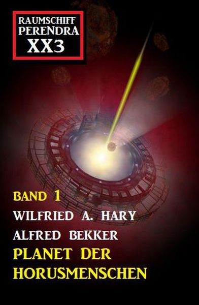 Produktbild: Planet der Horusmenschen: Raumschiff Perendra XX3 Band 1