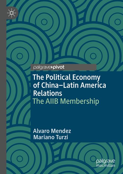 Produktbild: The Political Economy of China&ndash;Latin America Relations