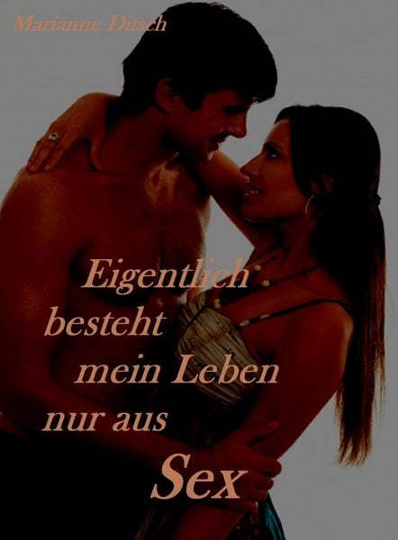 Produktbild: Eigentlich besteht mein Leben nur aus Sex