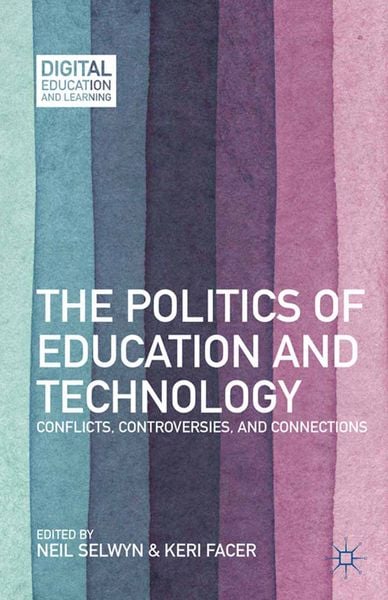 The Politics of Education and Technology, Taschenbuch von Neil Facer , Keri Selwyn, Palgrave Macmillan US, 9781349440955