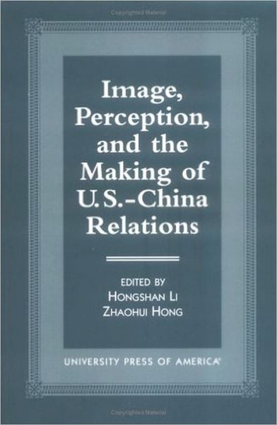 Produktbild: Image, Perception, and the Making of U.S.-China Relations