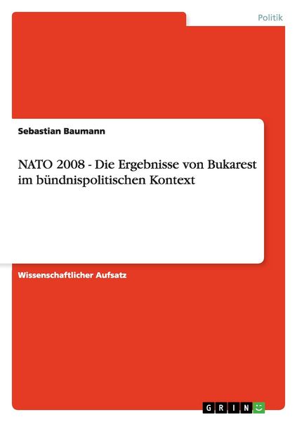 Produktbild: NATO 2008 - Die Ergebnisse von Bukarest im b&uuml;ndnispolitischen Kontext