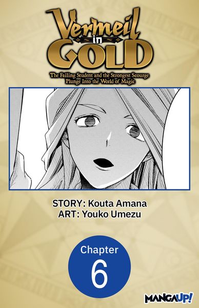Produktbild: Vermeil in Gold: The Failing Student and the Strongest Scourge Plunge Into the World of Magic #006
