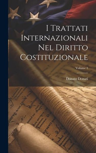 Produktbild: I Trattati Internazionali Nel Diritto Costituzionale; Volume 1