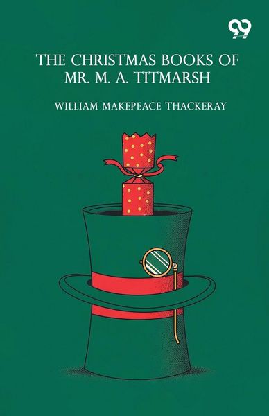 Produktbild: The Christmas Books Of Mr. M. A. Titmarsh