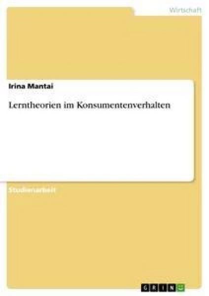 Lerntheorien im Konsumentenverhalten, Taschenbuch von Irina Mantai, GRIN, 9783656209034