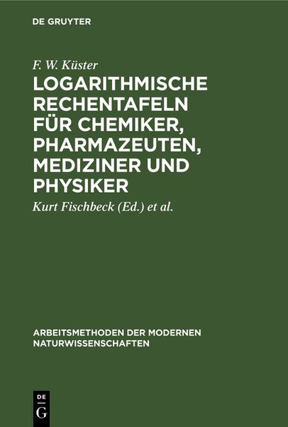 Produktbild: Logarithmische Rechentafeln f&uuml;r Chemiker, Pharmazeuten, Mediziner und Physiker