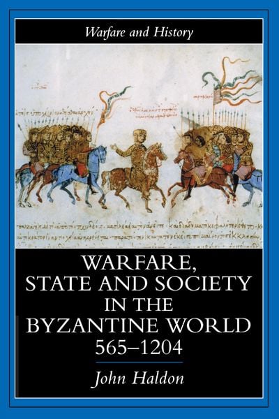 Produktbild: Warfare, State And Society In The Byzantine World 565-1204