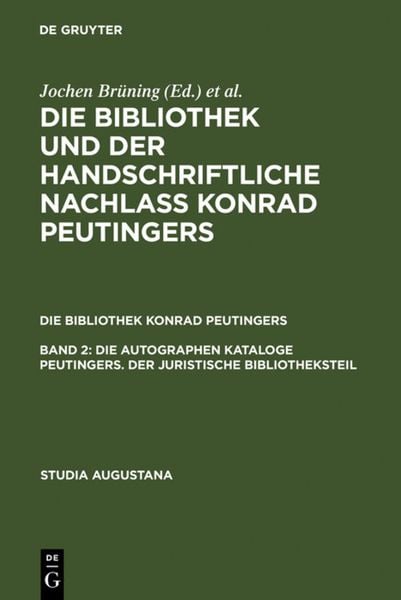 Produktbild: Die autographen Kataloge Peutingers. Der juristische Bibliotheksteil