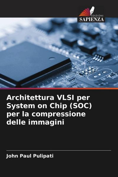 Produktbild: Architettura VLSI per System on Chip (SOC) per la compressione delle immagini