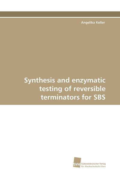 Produktbild: Synthesis and enzymatic testing of reversible terminators for SBS