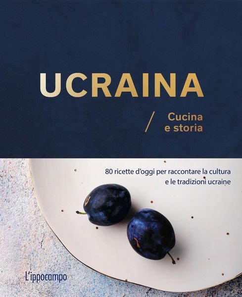 Produktbild: Ucraina. Cucina e storia. 80 ricette d'oggi per raccontare la cultura e le tradizioni ucraine
