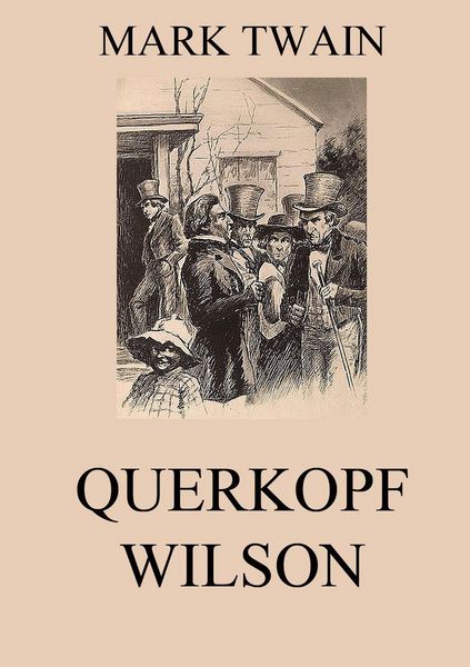 Querkopf Wilson, Taschenbuch von Mark Twain, Jazzybee Verlag, 9783849685966