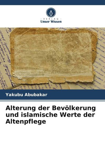 Produktbild: Alterung der Bev&ouml;lkerung und islamische Werte der Altenpflege