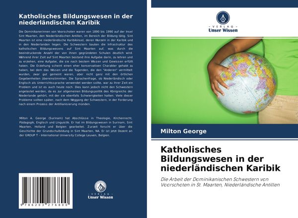 Katholisches Bildungswesen in der niederländischen Karibik, Taschenbuch von Milton George, Verlag Unser Wissen, 9786203276800