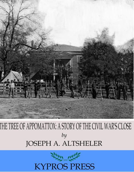 Produktbild: The Tree of Appomattox: A Story of the Civil War's Close