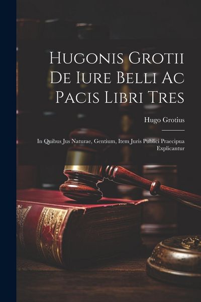 Produktbild: Hugonis Grotii De iure belli ac pacis libri tres