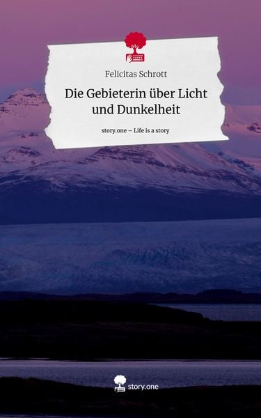 Produktbild: Die Gebieterin &uuml;ber Licht und Dunkelheit. Life is a Story - story.one
