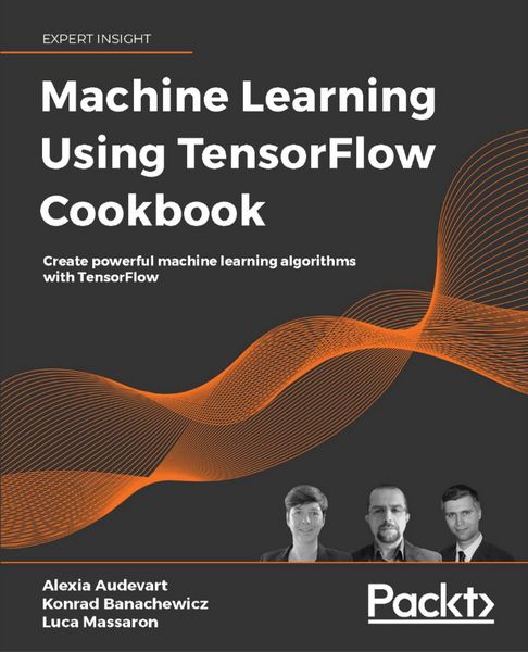 Produktbild: Machine Learning Using TensorFlow Cookbook
