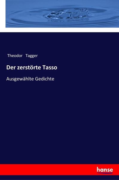 Der zerstörte Tasso, Taschenbuch von Theodor Tagger, Hansebooks, 9783337362089