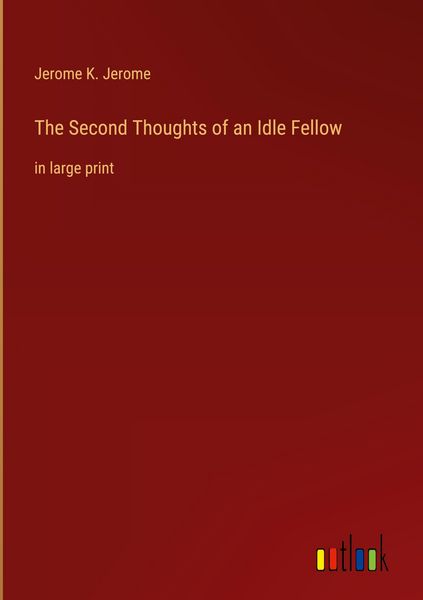 Produktbild: The Second Thoughts of an Idle Fellow