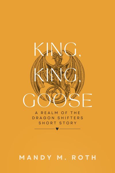 Produktbild: King, King, Goose? A Realm of the Dragon Shifters Short Story