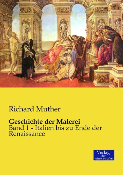 Geschichte der Malerei, Taschenbuch von Richard Muther, Verlag der Wissenschaften, 9783957001955