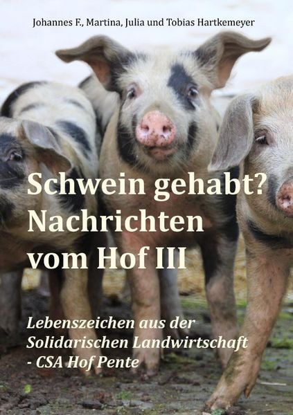 Produktbild: Schwein gehabt? Nachrichten vom Hof III