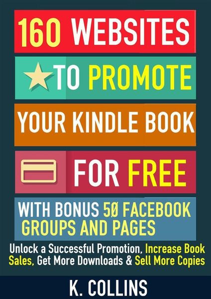 Produktbild: 160 Websites to Promote your Book for Free with Bonus 50 Facebook Groups and Pages Unlock a Successful Promotion, Increase Book Sales, Get More Downlo
