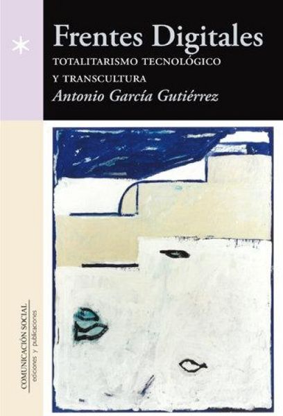 Produktbild: Frentes digitales : totalitarismo tecnol&oacute;gico y transcultura