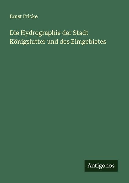 Produktbild: Die Hydrographie der Stadt K&ouml;nigslutter und des Elmgebietes