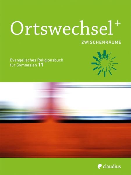 Ortswechsel PLUS 11 - Zwischenräume, Taschenbuch von , Claudius, 978-3-532-70096-9