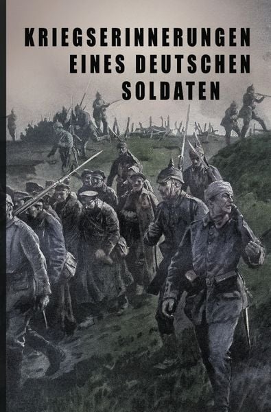 Produktbild: Kriegs-Erinnerungen eines deutschen Soldaten