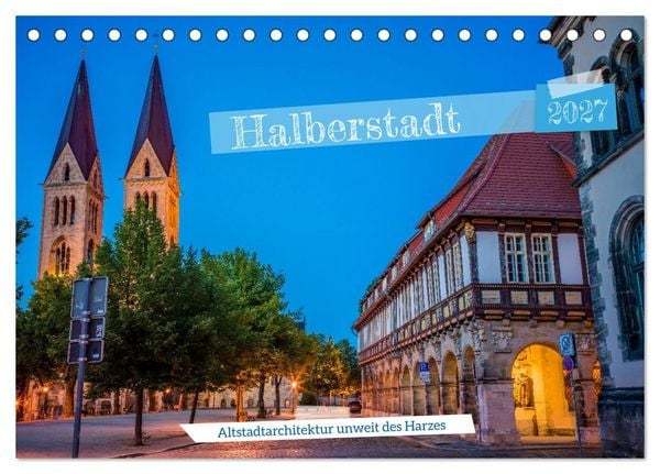 Produktbild: Halberstadt Altstadtarchitektur unweit des Harzes (Tischkalender 2027 DIN A5 quer), CALVENDO Monatskalender