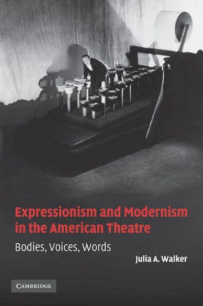 Produktbild: Expressionism and Modernism in the American Theatre