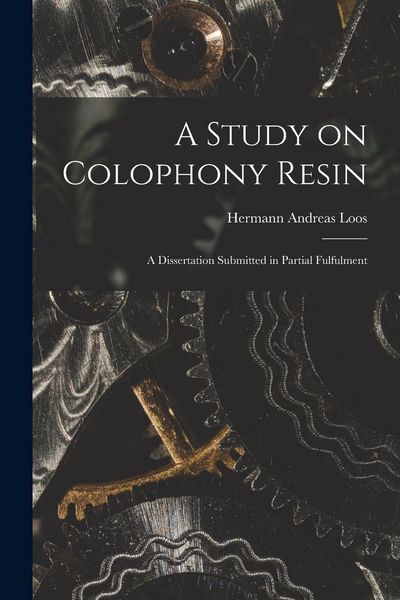 Produktbild: A Study on Colophony Resin: A Dissertation Submitted in Partial Fulfulment