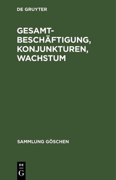 Produktbild: Gesamtbesch&auml;ftigung, Konjunkturen, Wachstum