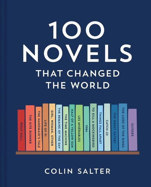 100 Novels That Changed the World, Gebundene Ausgabe von Colin Salter, HarperCollins, 978-0-00-859908-9