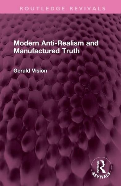 Produktbild: Vision, G: Modern Anti-Realism and Manufactured Truth