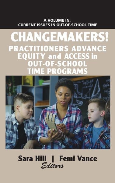 Produktbild: Changemakers! Practitioners Advance Equity and Access in Out-of-School Time Programs (hc)