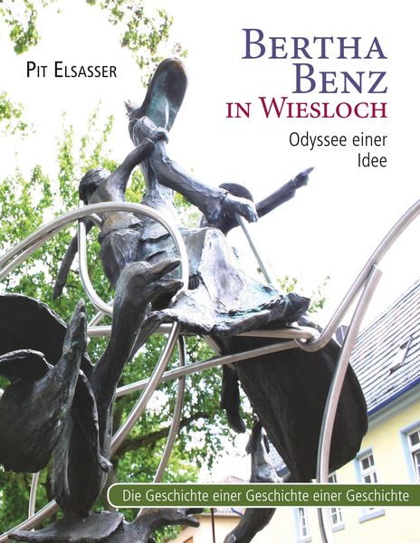 Produktbild: Bertha Benz in Wiesloch, Odyssee einer Idee