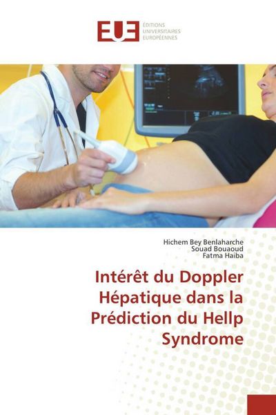 Produktbild: Int&eacute;r&ecirc;t du Doppler H&eacute;patique dans la Pr&eacute;diction du Hellp Syndrome