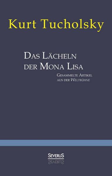 Produktbild: Tucholsky, K: L&auml;cheln der Mona Lisa. Gesammelte Artikel aus