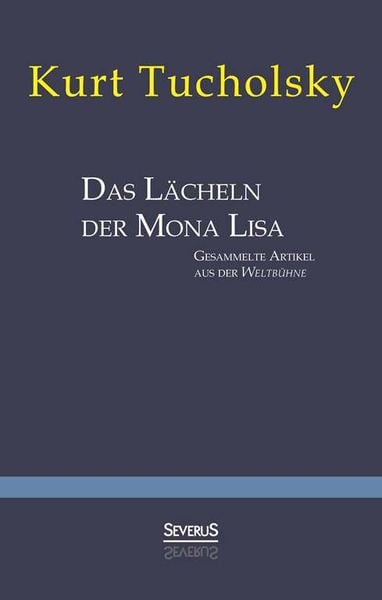 Produktbild: Tucholsky, K: L&auml;cheln der Mona Lisa. Gesammelte Artikel aus
