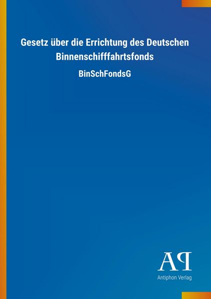 Produktbild: Gesetz &uuml;ber die Errichtung des Deutschen Binnenschifffahrtsf