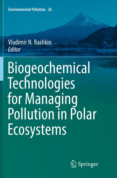 Produktbild: Biogeochemical Technologies for Managing Pollution in Polar Ecosystems