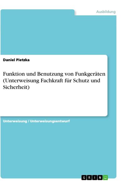 Funktion und Benutzung von Funkgeräten (Unterweisung Fachkraft für Schutz und Sicherheit)